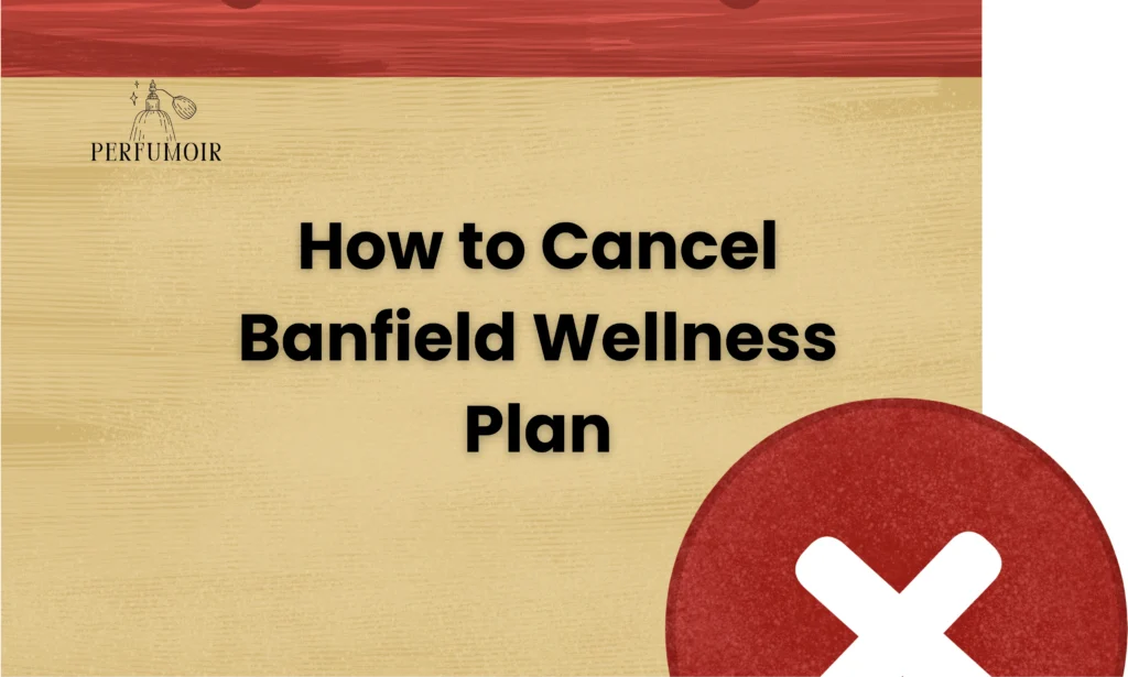 How to Cancel Banfield Wellness Plan