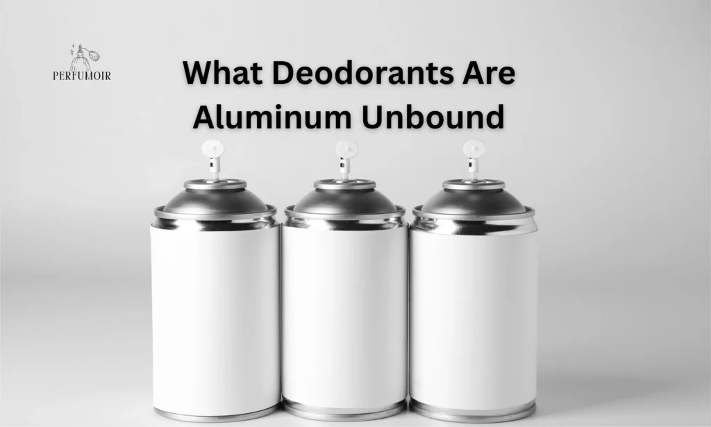 What Deodorants Are Aluminum Unbound