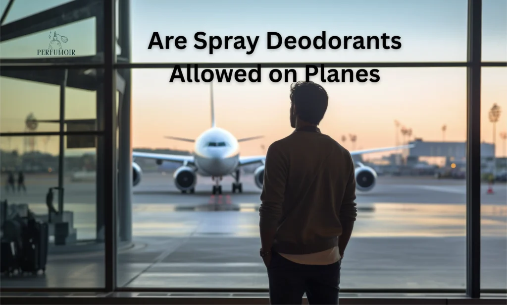 Are Spray Deodorants Allowed on Planes